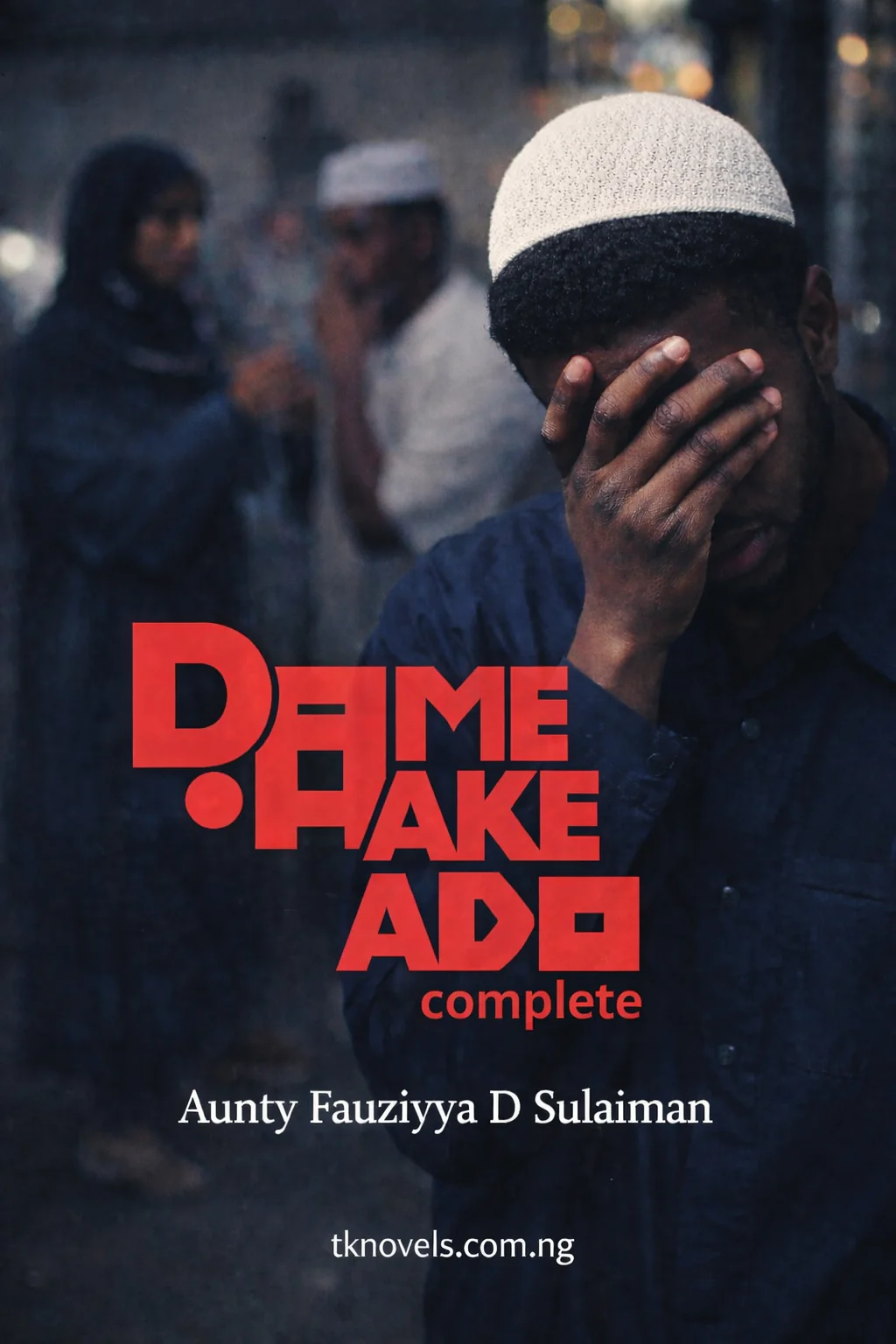DA ME AKE ADO complete 1-4 by Aunty Fauziyya D Sulaiman